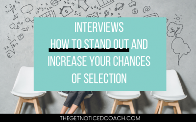 Interviews – How To Stand Out and Increase Your Chances of Selection