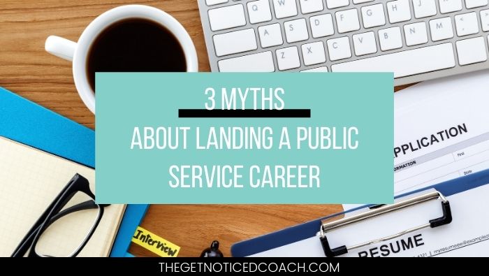 3 myths about landing a public service career