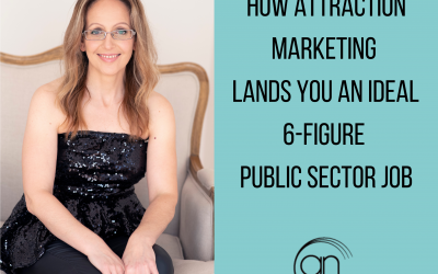 How can attraction marketing help you land a 6 figure public sector job?