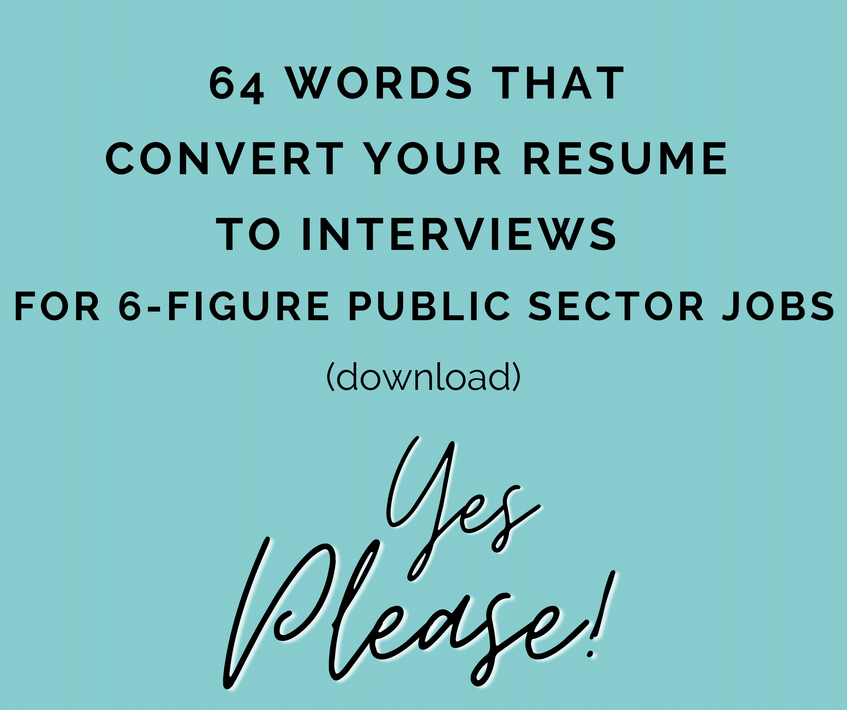 64 words that convert your resume to interviews for 6-figure public sector jobs