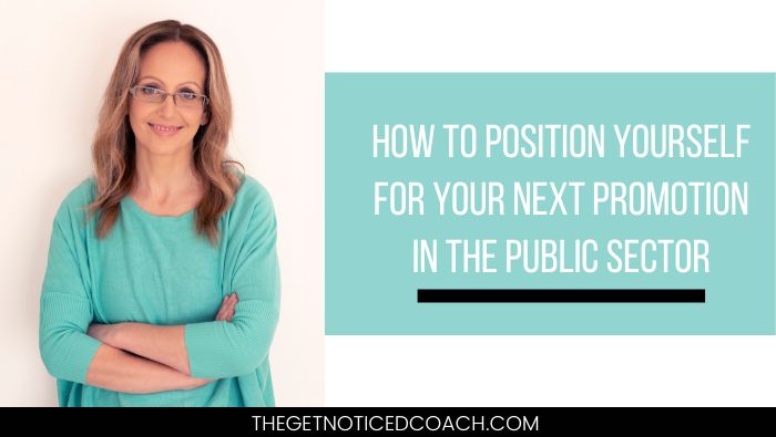 How to Position Yourself for your Next Promotion in the Public Sector