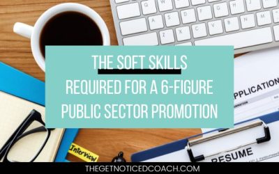 The soft skills you need to land a senior public sector job